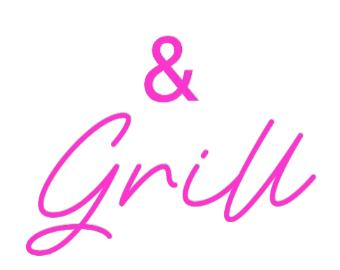 Custom Neon: &
Grill