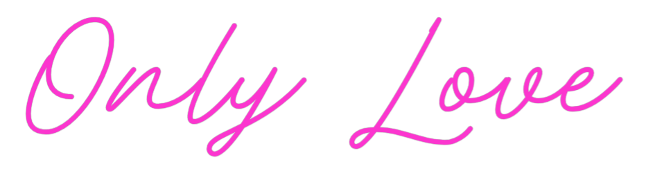 Custom Neon: Only Love