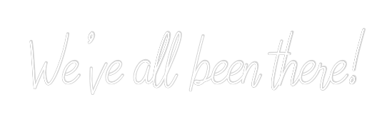 Custom Neon: We’ve all bee...