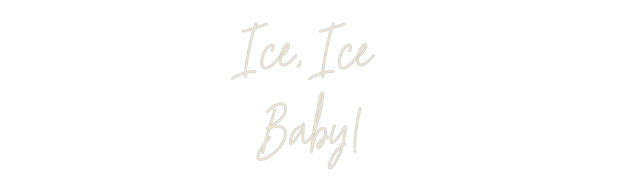 Custom Neon: Ice, Ice 
Ba...