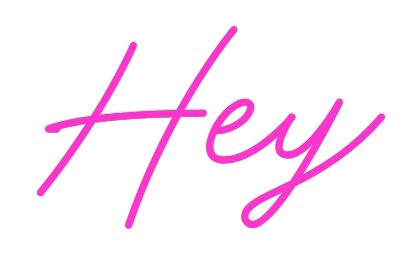 Custom Neon: Hey