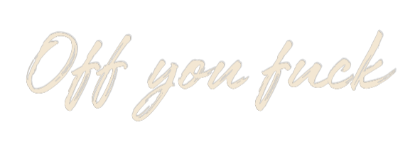 Custom Neon: Off you fuck