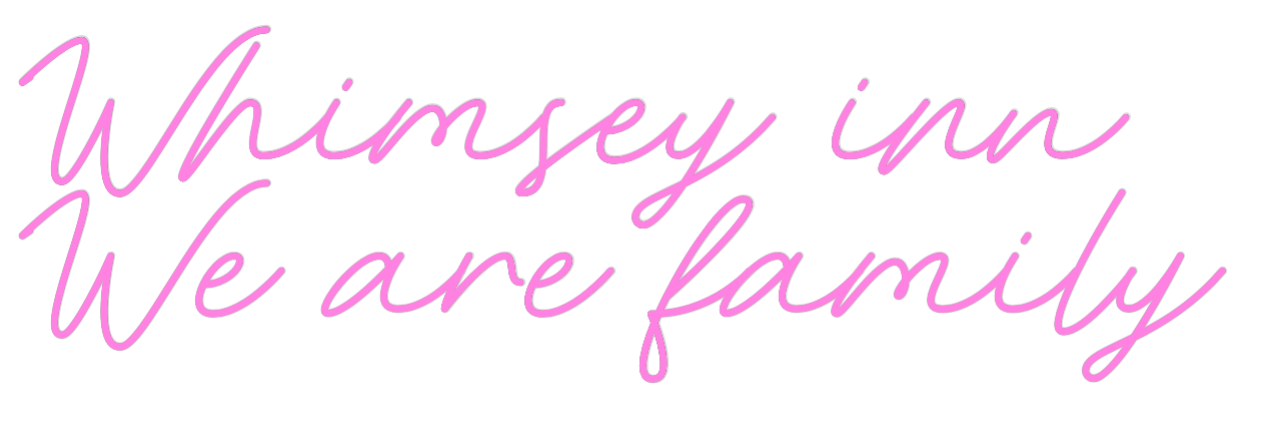 Custom Neon: Whimsey inn
...