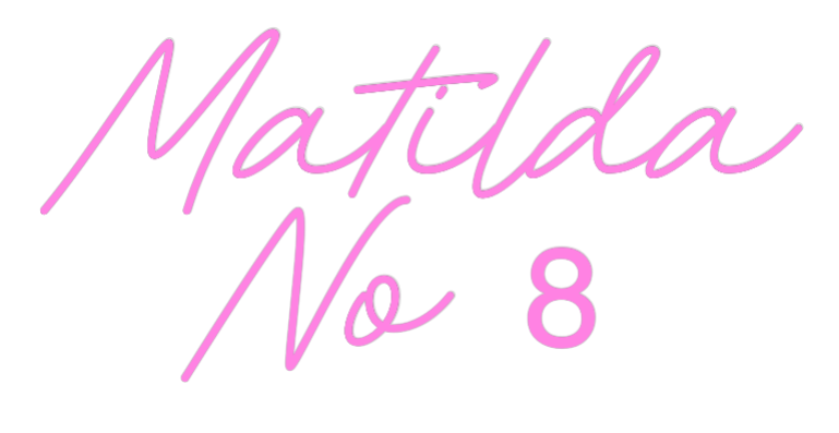 Custom Neon: Matilda
  No 8
