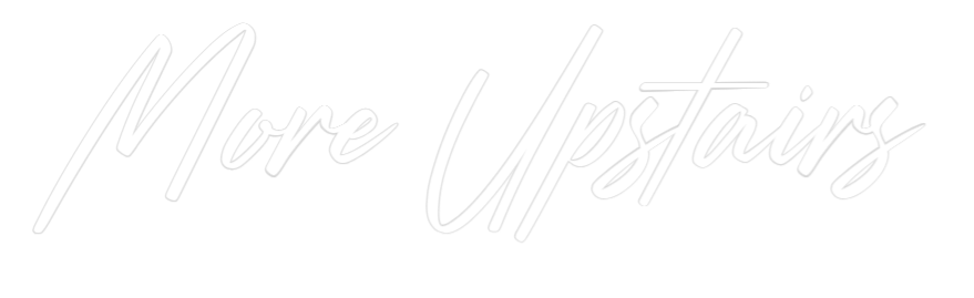 Custom Neon: More Upstairs