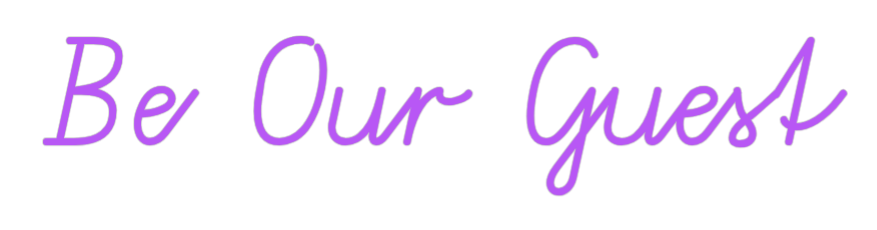 Custom Neon: Be Our Guest