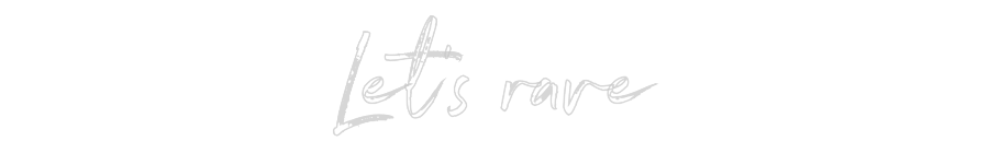 Custom Neon: Let's rave