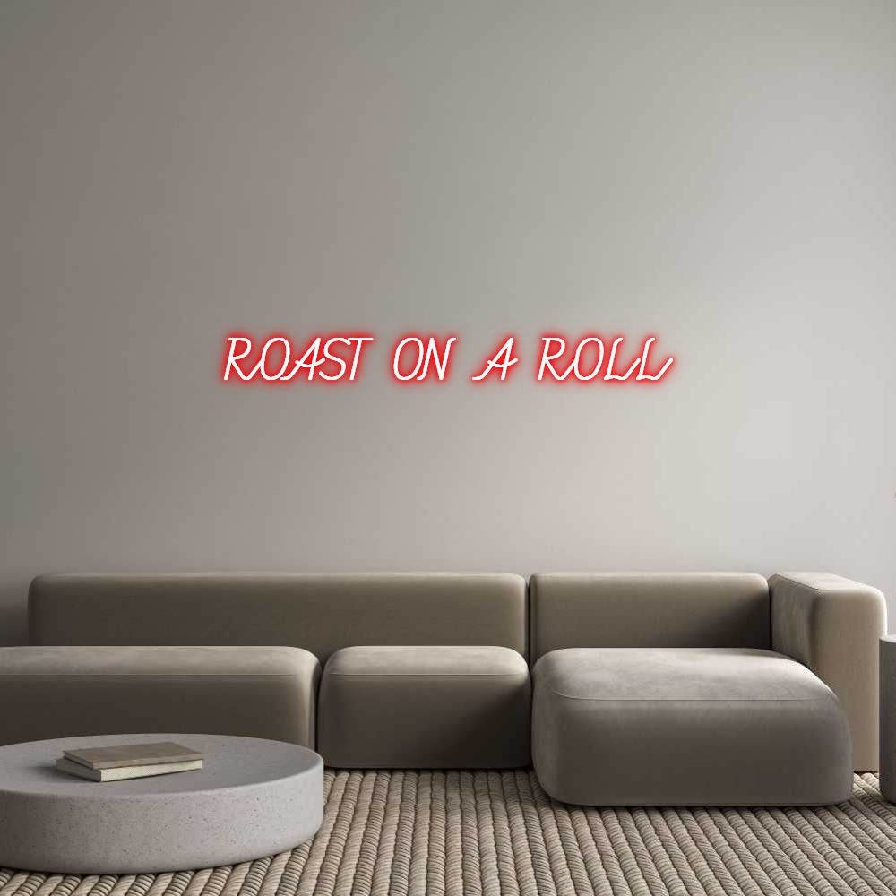 Custom Neon: ROAST ON A ROLL