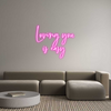 Custom Neon: Loving you
i...