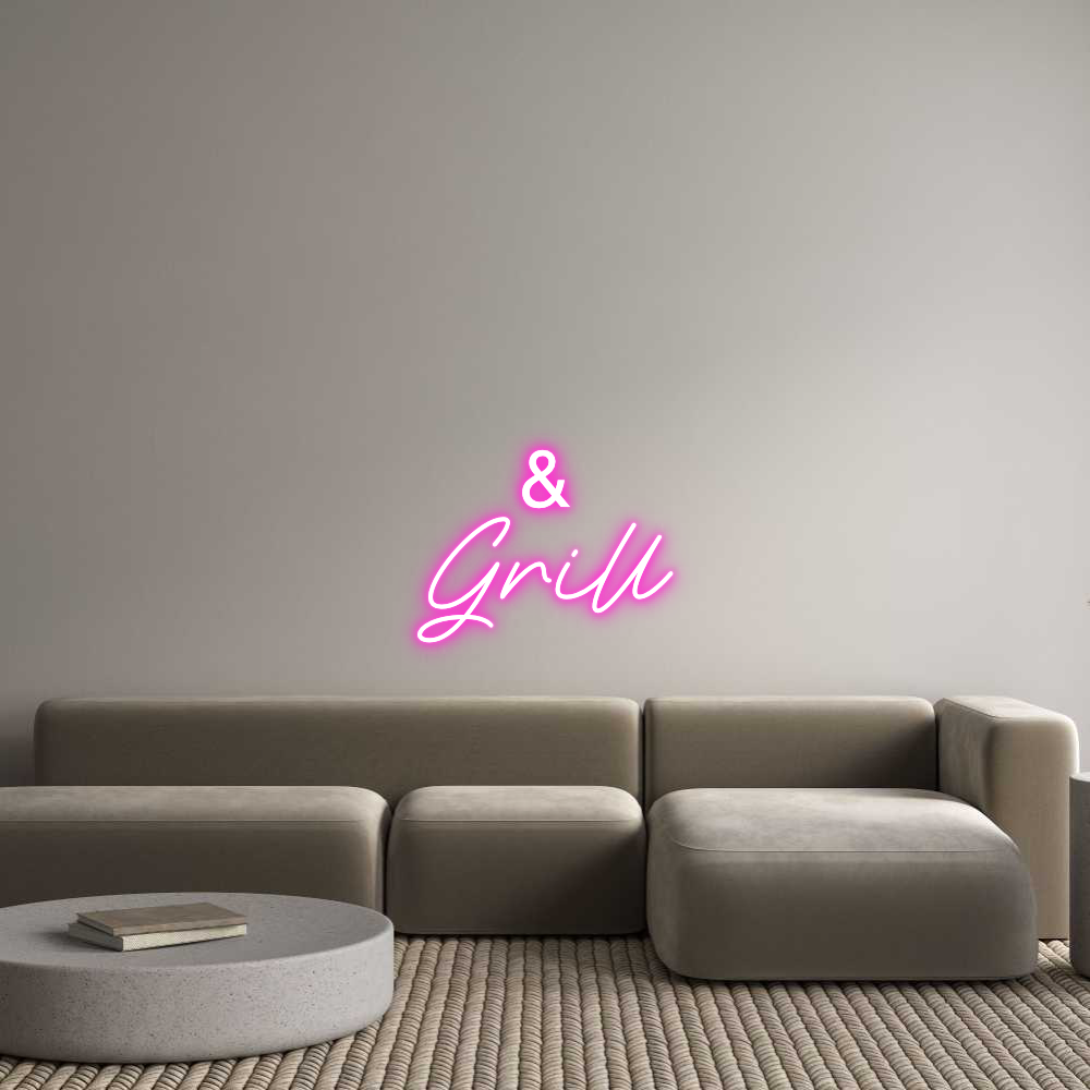 Custom Neon: &
Grill