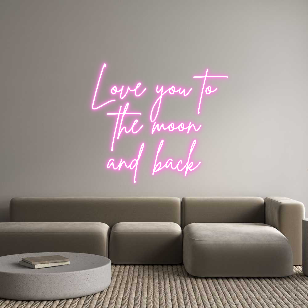 Custom Neon: Love you to
...