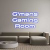 Custom Neon: G’mans
Gamin...