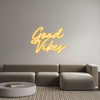 Custom Neon: Good 
Vibes