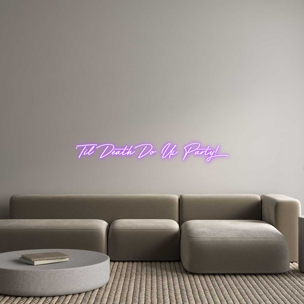 Custom Neon: ‘Til Death Do...