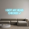 Custom Neon: I GOT MY HEAD...