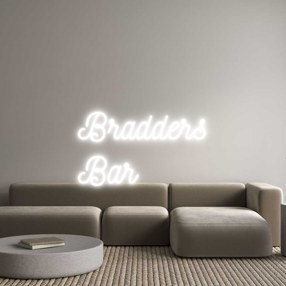 Custom Neon: Bradders
Bar