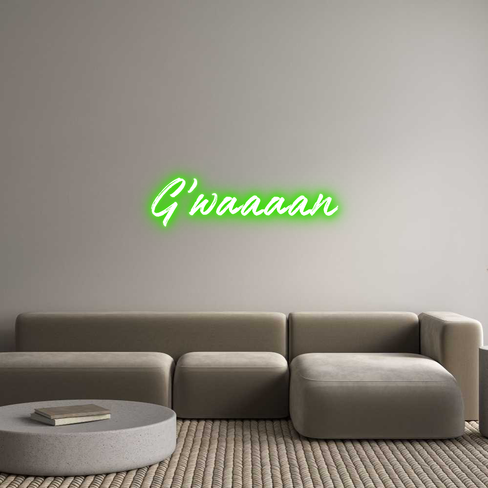 Custom Neon: G’waaaan