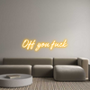 Custom Neon: Off you fuck