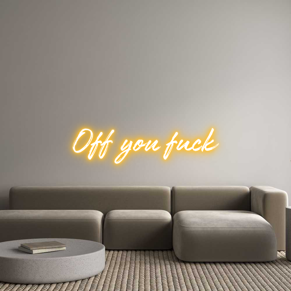 Custom Neon: Off you fuck