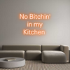 Custom Neon: No Bitchin'
...