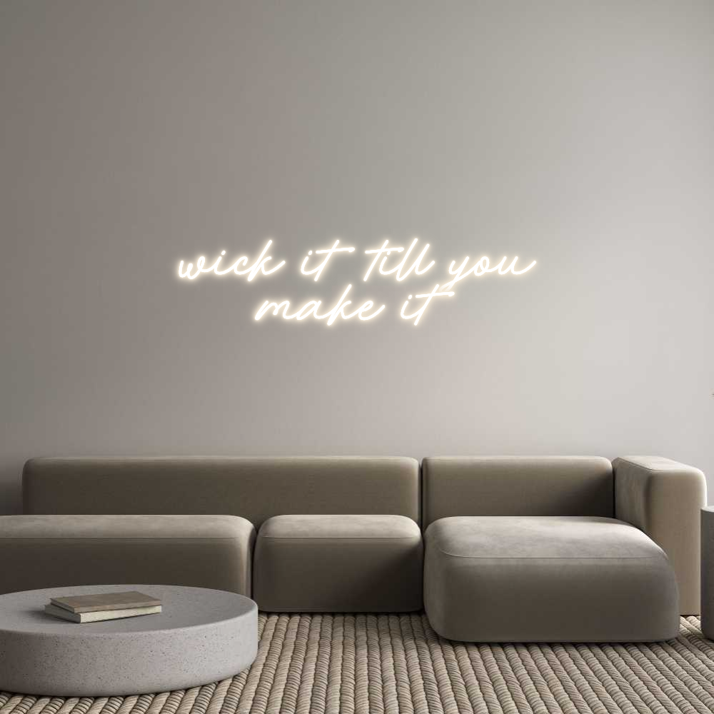 Custom Neon: wick it till ...