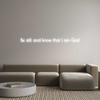 Custom Neon: Be still and ...