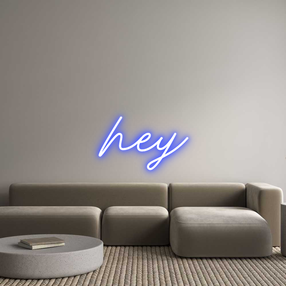 Custom Neon: hey