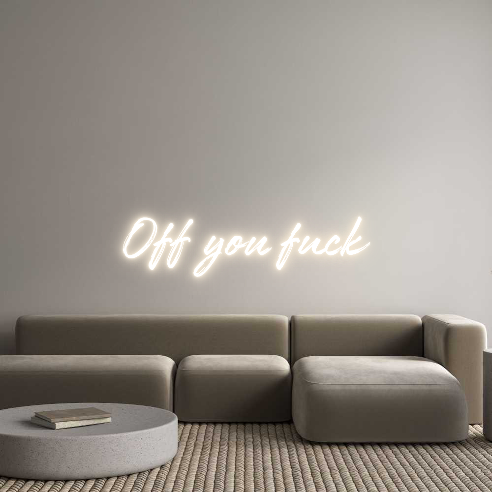 Custom Neon: Off you fuck