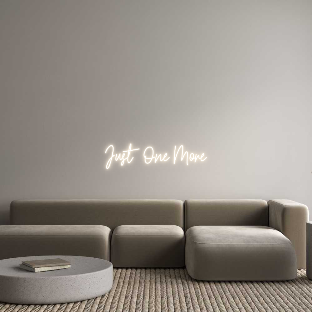 Custom Neon: Just One More