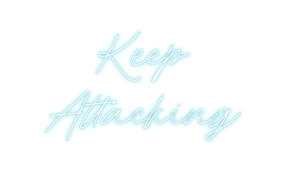 Custom Neon: Keep
Attacking