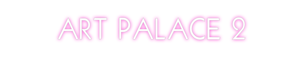 Custom Neon: ART PALACE 2